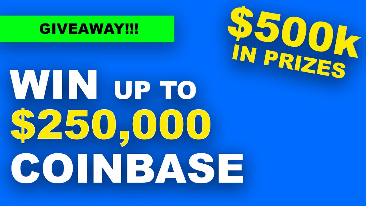 Enter the Coinbase Giveaway For a Chance to Win $250,000 (ends Nov 23,  2021)! - YouTube