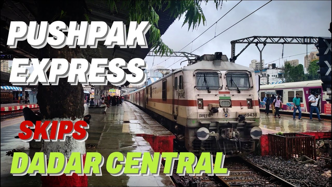 12534 Pushpak Express rushes past Dadar Central  !!