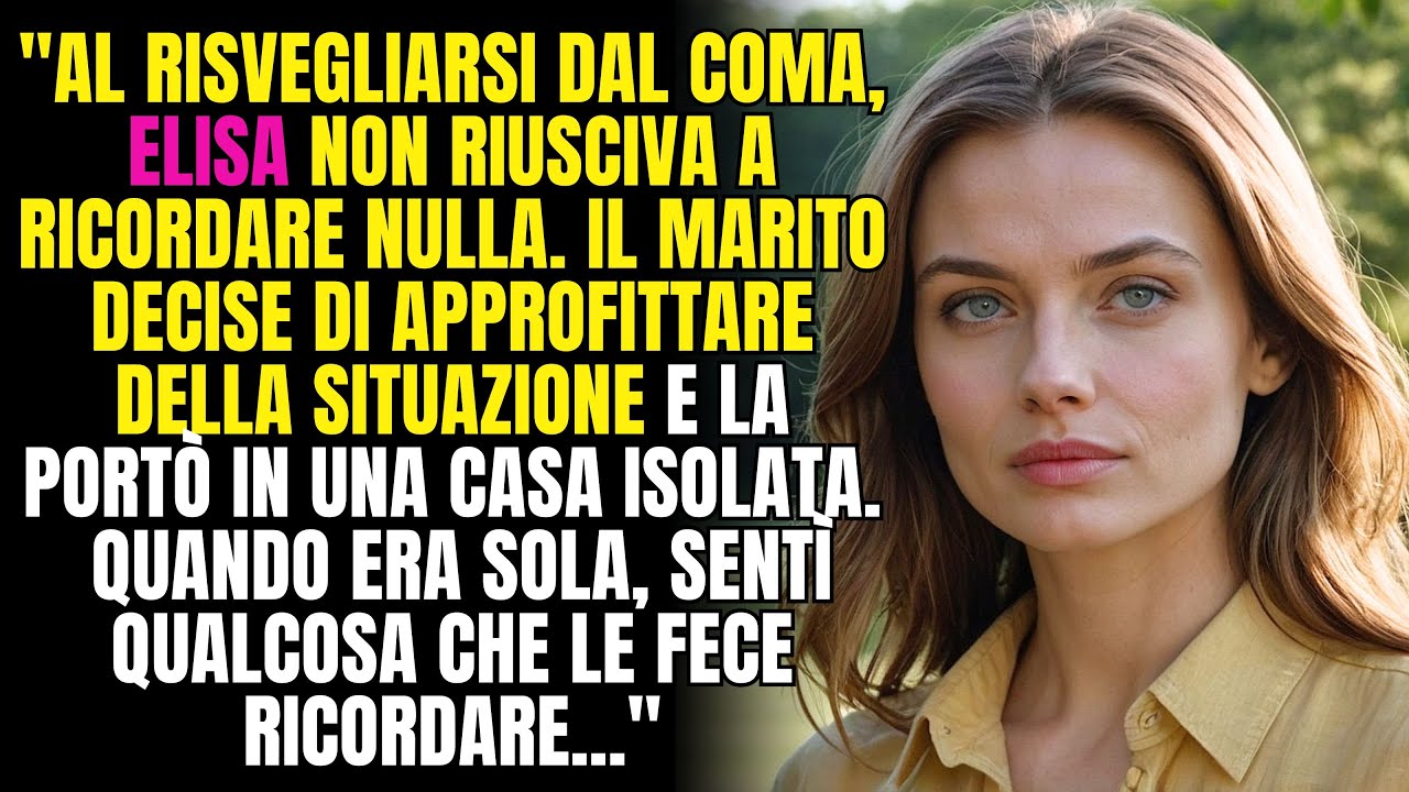 Al risvegliarsi dal coma, non riusciva a ricordare nulla,e il marito approfittò dell’opportunità per