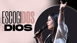 ESCOGIDOS POR DIOS - Pastora Yesenia Then