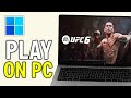 How to Play UFC 6 on PC - Can i Play UFC 6 on PC?
