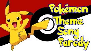 Pokémon Theme Song Parody
