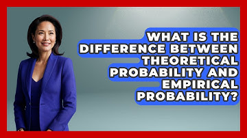 What Is The Difference Between Theoretical Probability And Empirical Probability?