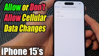 iPhone 15/15 Pro Max: How to Allow/Don't Allow Cellular Data Changes