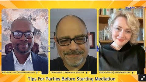 Tips for Parties Before Starting Mediation with Tye Bourdony