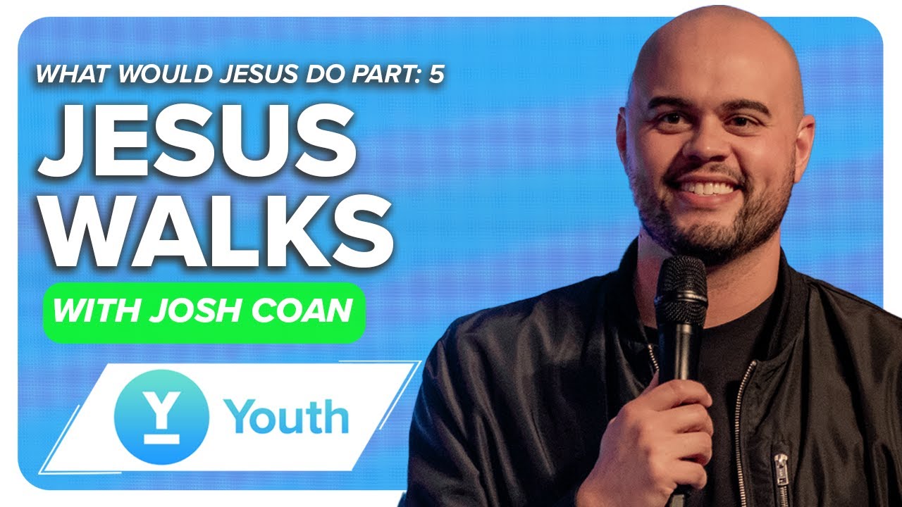 WWJD: Jesus Walks | Part 5 | Josh Coan | LW Youth