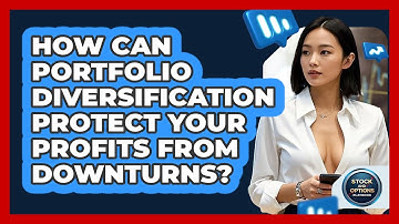 How Can Portfolio Diversification Protect Your Profits From Downturns? - Stock and Options Playbook