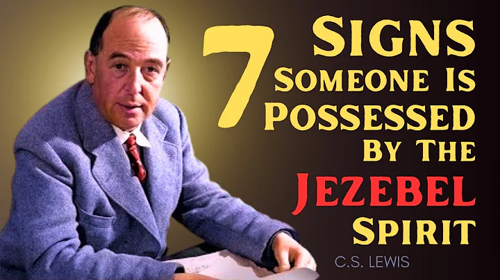 7 Signs Someone Is Possessed By The Jezebel Spirit | God Message | God Says | CS Lewis