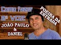 Poeira da Estrada - João Paulo e Daniel | Como fazer SEGUNDA VOZ Sertaneja