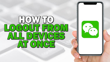 How To Logout WeChat from All Devices at Once (Quick Tutorial)
