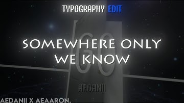 Somewhere Only We Know.. || Roblox Typography RMV/GMV || AFTER EFFECTS 2020 ||  @ae_aaronx