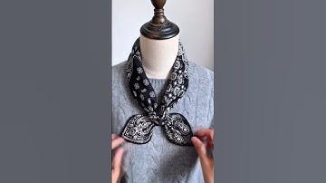 Gợi ý 8 cách thắt khăn lụa đơn giản nhưng cực xinh 🥰