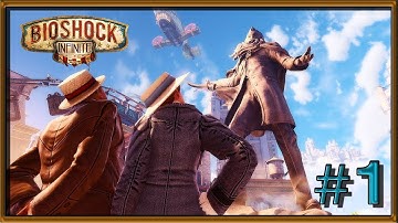 Bioshock Infinite PC Gameplay - Part 1 - Welcome to Columbia