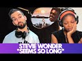 STEVIE WONDER &quot;SEEMS SO LONG&quot; (reaction)