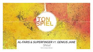 Al-Faris \u0026 Superfinger ft.  Genius Jane - Shout (Tom \u0026 Dexx Remix)