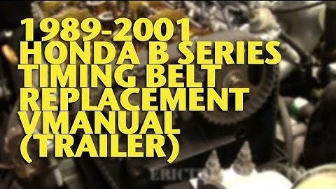 1989-2001 Honda B Series Timing Belt Replacement VManual (Trailer) - Eric The Car Guy