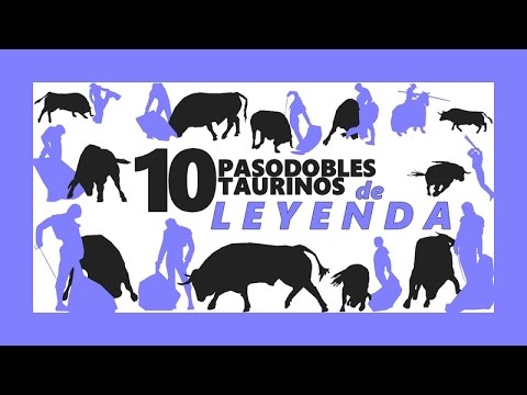 10 PASODOBLES TAURINOS DE LEYENDA