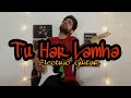 Tu Har Lamha - Melodic Electric Guitar Cover 🎸
