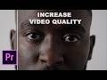 How To INCREASE VIDEO QUALITY IN PREMIERE PRO