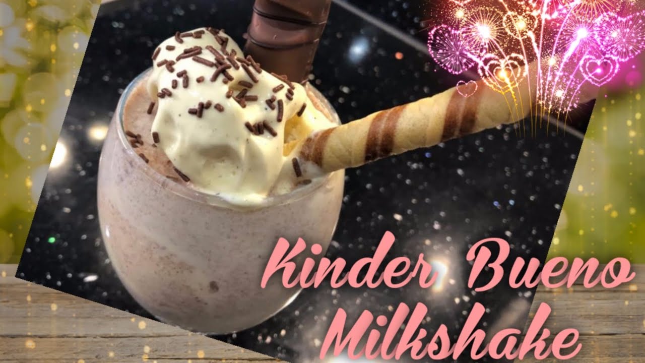 Kinder Bueno Milkshake Quick And Easy Cooking Fusion With Noreen