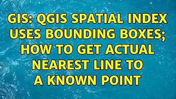 GIS: QGIS Spatial Index uses bounding boxes; how to get actual nearest line to a known point