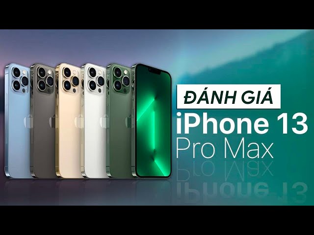 ĐỪNG MUA iPhone 13 Pro Max nếu chưa xem clip này ở 2023