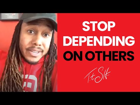 Stop Depending On Others | Trent Shelton