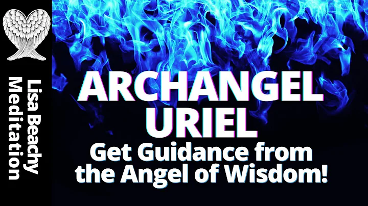 ARCHANGEL URIEL  Get Guidance from the Angel of Wi...