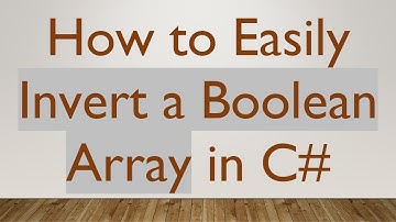 How to Easily Invert a Boolean Array in C#