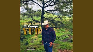 Video thumbnail of "Eliezer Cantú El Compa YUP - Alto y Piel Morena (En vivo)"