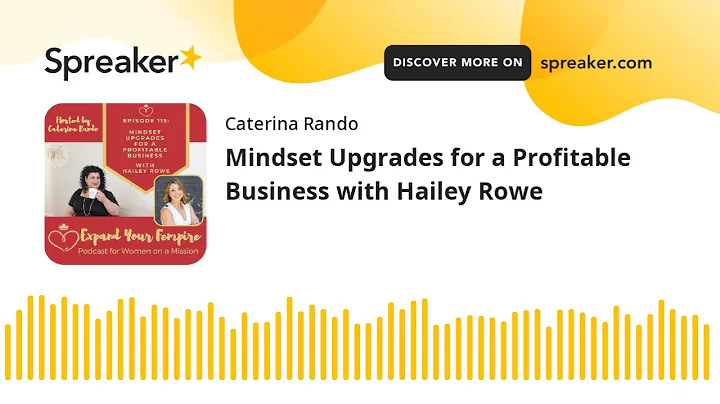 Mindset Upgrades for a Profitable Business with Ha...