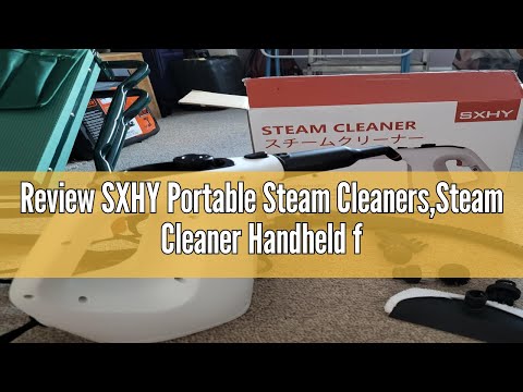 Review SXHY Portable Steam Cleaners,Steam Cleaner Handheld for the