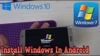In this video i showed how to install and run windows operating system
android smartphone 10 , xp 7 8 without pc root tablet samsung, lg...