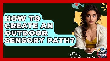 How To Create An Outdoor Sensory Path? - Answers About Autism