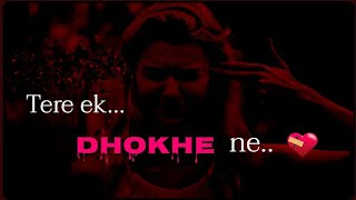 Tere Ek Dhokhe Ne.. Very Painful Love Shayari By Piya