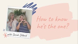 How to know he's the one? | Kaley Gray + Sarah Dillard