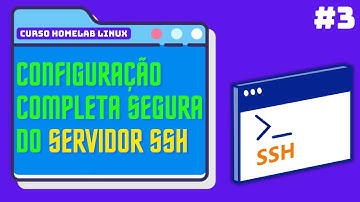 Configuração COMPLETA do Servidor SSH @Curso Homelab com Linux #3