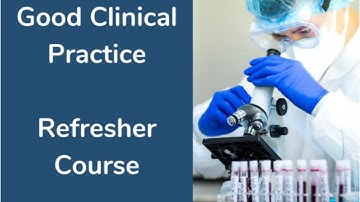 Good Clinical Practice Training Refresher 2025: ICH-GCP E6(R3) Revision - Online Course