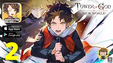 Tower of God: New World Global Launch Gameplay - Part 2 (Android/iOS)