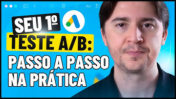 TESTE A/B NA PRÁTICA: PASSO A PASSO PARA QUEM VAI TESTAR PELA PRIMEIRA VEZ [TUTORIAL]