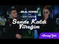 Derya bedavacı & bilal sonses - sende kaldı yüreğim