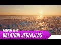 NAGY JÉGZAJLÁS A BALATONON | Szántód-Tihanyi rév | Random Vlog [4K]