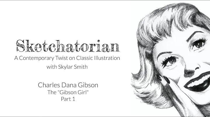 Sketchatorian (Episode 4) - Charles Dana Gibson "T...