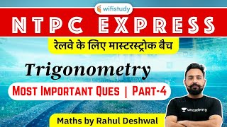 9:00 PM - RRB NTPC 2020 NTPC Master Stroke | Maths by Rahul Deshwal | Trigonometry (Imp Ques)