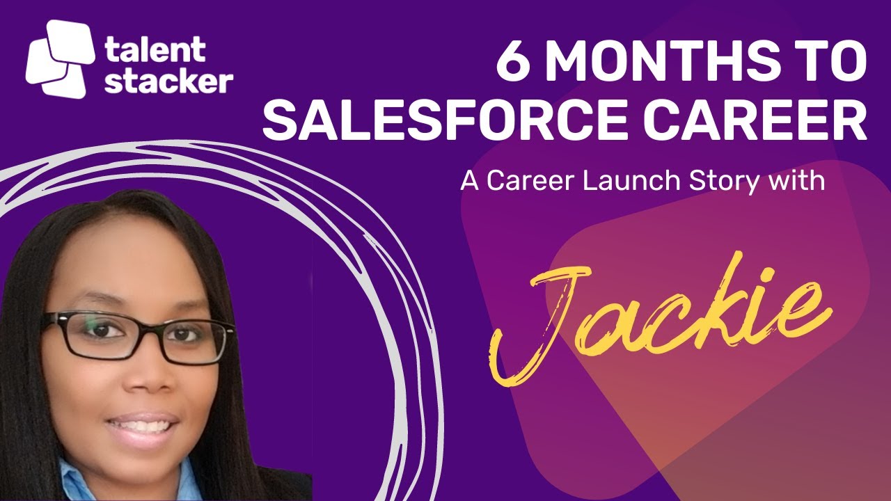 Jackie Launched Her Salesforce Career in 6 Months