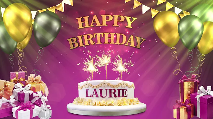 LAURIE  | Happy Birthday To You | Happy Birthday S...