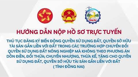 Hướng dẫn nộp trực tuyến: Thủ tục chuyển nhượng, tặng cho, thừa kế quyền sử dụng đất
