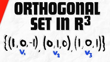 Orthogonal Set of Vectors in R^3 | Linear Algebra Exercises