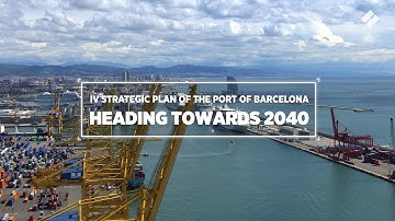 Heading towards 2040. IV Strategic Plan of the Port of Barcelona