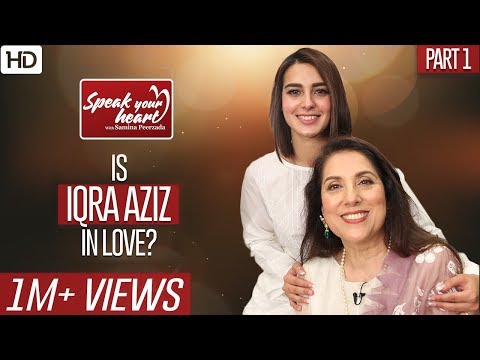 Suno Chanda & Ranjha Ranjha Kardi's Superstar Iqra Aziz | Speak Your Heart | Part I